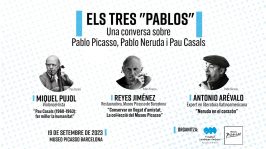 Els “tres Pablos”, una conversa sobre Pablo Picasso, Pablo Neruda i Pau Casals
