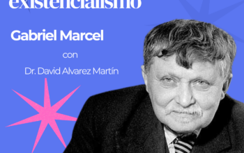 5ª Introducció a l’Existencialisme: Gabriel Marcel amb David Álvarez | Universitas Albertiana